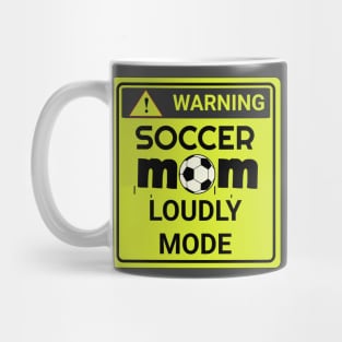 soccer mom loudly mode Mug